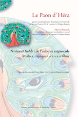 Le paon d'Héra, n° 12. Tristan et Isolde : de l'aube au crépuscule : mythes, musiques, scènes et films