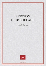 Bergson et Bachelard - Marie Cariou
