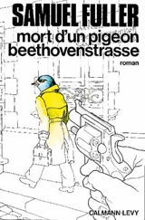 Mort d'un pigeon beethovenstrasse - Samuel Fuller