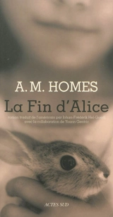 La fin d'Alice - Amy M. Homes