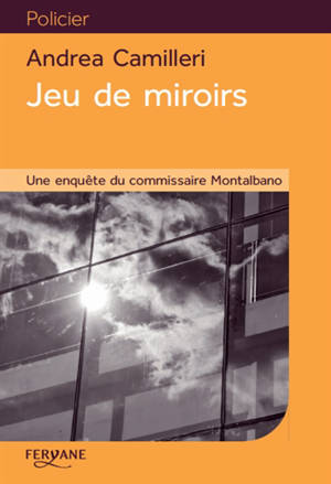 Une enquête du commissaire Montalbano. Jeu de miroirs - Andrea Camilleri