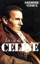 La Vie de Céline - Frédéric Vitoux
