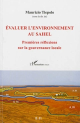 Evaluer l'environnement au Sahel : premières réflexions sur la gouvernance locale