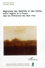 Actes du colloque Paroles déplacées : Lyon, du 10 au 13 mars 2003. Vol. 1. Migrations des identités et des textes entre l'Algérie et la France, dans les littératures des deux rives - Colloque Paroles déplacées (2003 ; Lyon)