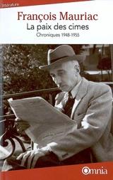 La paix des cimes : chroniques 1948-1955 - François Mauriac