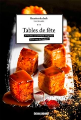 Tables de fête : 30 recettes savamment imaginées pour tous les budgets ! - Alliance de friands amateurs de mets épicuriens et savoureux (Gironde)