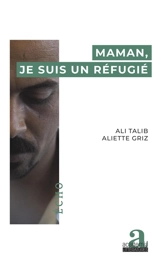 Maman, je suis un réfugié - Ali Talib