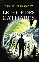 Le loup des cathares - Daniel Hernandez