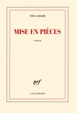 Mise en pièces - Nina Leger