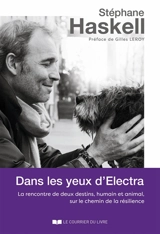 Dans les yeux d'Electra : la rencontre de deux destins, humain et animal, sur le chemin de la résilience - Stéphane Haskell