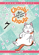 Choubi-Choubi : mon chat pour la vie. Vol. 7 - Kanata Konami
