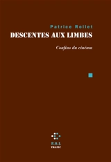 Descentes aux limbes : confins du cinéma - Patrice Rollet
