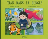 Tian dans la jungle - Isabelle Meyer