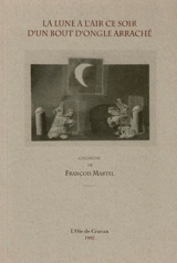 La lune a l'air ce soir d'un bout d'ongle arraché - Martel, François