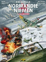 Escadrille Normandie-Niemen. Vol. 1. Destination Moscou - Mark Jennison