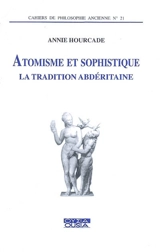 Atomisme et sophistique : la tradition abdéritaine - Annie Hourcade Sciou