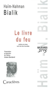 Le livre du feu. trois nouvelles - Hayyim-Nahman Bialik