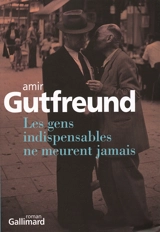 Les gens indispensables ne meurent jamais - Amir Gutfreund