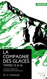 La Compagnie des glaces. Vol. 15-16 - Georges-Jean Arnaud