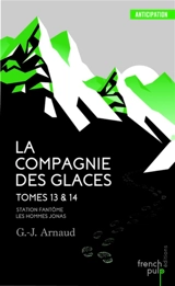 La Compagnie des glaces. Vol. 13-14 - Georges-Jean Arnaud