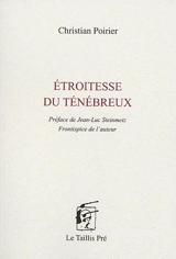 Etroitesse du ténébreux. Extase blanche - Christian Poirier
