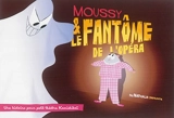 Moussy & le fantôme de l'opéra - Nathalie Infante