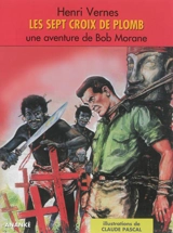Bob Morane. Les sept croix de plomb : une aventure de Bob Morane - Henri Vernes
