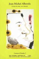 Jean-Michel Alberola : cartes de visites, vers luisants : exposition, Paris, Ecole nationale supérieure des beaux-arts, 15 mai-21 juil. 2006 - Jean-Michel Alberola