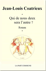 Qui de nous deux sera l'autre ? - Jean-Louis Coatrieux