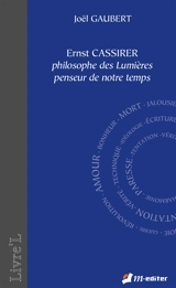Ernst Cassirer : philosophe des Lumières, penseur de notre temps - Joël Gaubert
