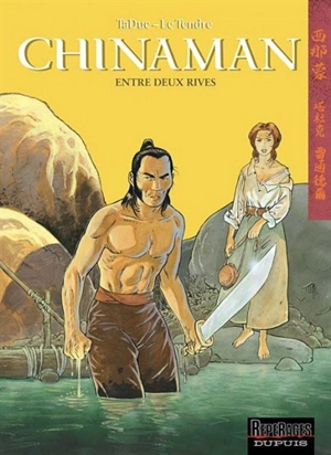 Chinaman. Vol. 5. Entre deux rives - Serge Le Tendre