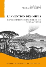 L'invention des Midis : représentations de l'Europe du Sud, XVIIIe-XXe siècle
