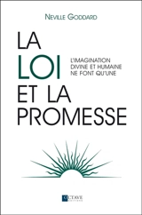 La loi et la promesse : l'imagination divine et humaine ne font qu'une - Neville Lancelot Goddard