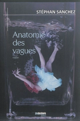 Anatomie des vagues - Stéphan Sanchez