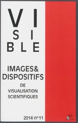 Visible, n° 11. Images & dispositifs de visualisation scientifiques : la démonstration scientifique et l'image : approches sémiotiques