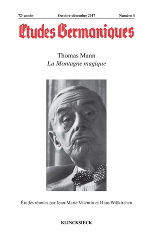 Etudes germaniques, n° 4 (2017). Thomas Mann, La montagne magique