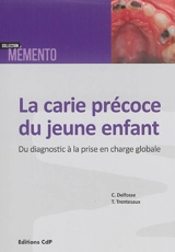 La carie précoce du jeune enfant : du diagnostic à la prise en charge globale - Caroline Delfosse