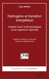 Hydrogène et transition énergétique : analyse socio-anthropologique d'une trajectoire régionale - Rudy Amand