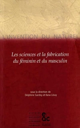L'invention du naturel : les sciences et la fabrication du féminin et du masculin