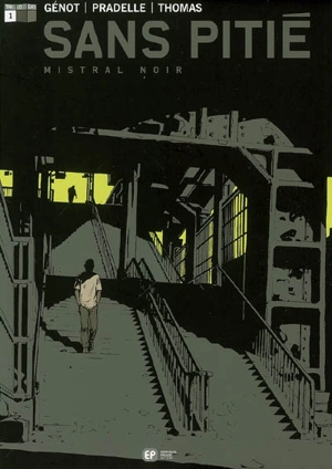 Sans pitié. Vol. 1. Mistral noir - Pascal Génot