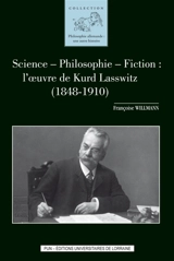 Science, philosophie, fiction : l'oeuvre de Kurd Lasswitz, 1848-1910 - Françoise Willmann