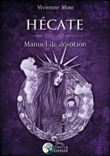 Hécate, manuel de dévotion - Vivienne Moss