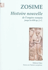Histoire nouvelle de l'Empire romain jusqu'en 410 apr. J.-C. - Zosime
