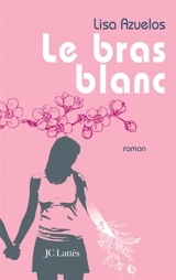 Le bras blanc - Lisa Azuelos