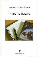 L'enfant de Waterloo - Jean-Pierre Vander Straeten