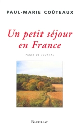 Un petit séjour en France : pages de journal, 1998-2003 - Paul-Marie Coûteaux