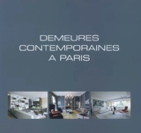 Contemporary living in Paris. Demeures contemporaines à Paris. Hedendaags wonen in Parijs - Wim Pauwels