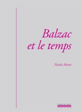 Balzac et le temps : littérature, histoire et psychanalyse - Nicole Mozet