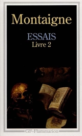 Essais. Vol. 2. Livre 2 - Michel de Montaigne