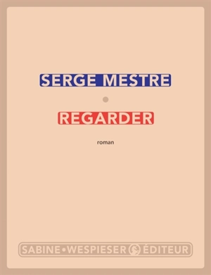 Regarder - Serge Mestre